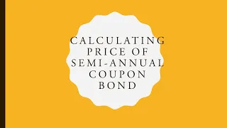 Bond Price of a Semi Annual coupon bond