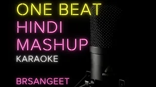 One Beat Hindi Mashup Karaoke | Kumar Sanu, Alka Yagnik,Udit Narayan,Lata Mangeshkar | @BRSangeet