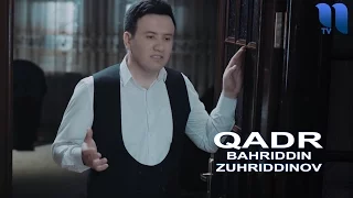 Bahriddin Zuhriddinov - Qadr | Бахриддин Зухриддинов - Кадр