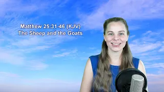 Matthew 25:31-46 KJV - The Sheep and the Goats, Words of Jesus - Scripture Songs