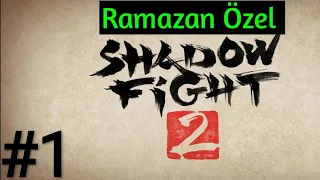 Yeniden Başlıyoruz! | Shadow Fight 2 | Ramazan Özel Bölüm 1