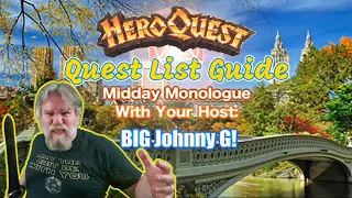 Midday Monologue 5/20/24 - HeroQuest: the Quest List Guide for 2024