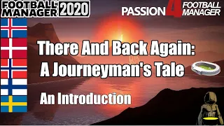 FM20 - There And Back Again - A Journeyman's Tale - The Introduction