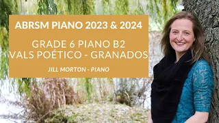 Vals poético - Granados, ABRSM B2 Gd 6 Piano 2023 & 2024 Jill Morton - piano