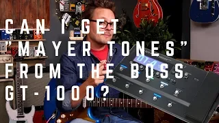 The Can I get John Mayer Tones from the BOSS GT-1000 Challenge..