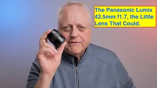 The Panasonic Lumix 42.5mm f1.7 MFT Lens, the Little Lens That Could