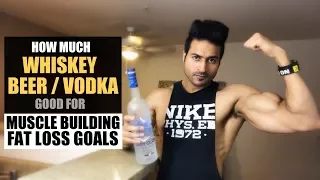 How much WHISKEY/BEER/VODKA is good during Muscle Building/Fat Loss Goal | Info by Guru Mann