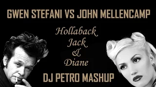 Gwen Stefani vs John Mellencamp - Hollaback Jack & Diane (DJ Petro Mashup Remix)