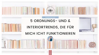 5 Ordnungstrends & Interior-Ideen, die für mich nicht funktionieren | TOTALE FAILS