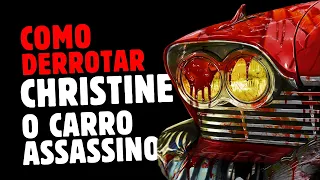 COMO DERROTAR CHRISTINE O CARRO ASSASSINO