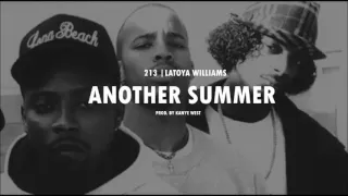 213 & Latoya Williams "Another Summer" / Prod. By Kanye West