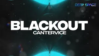 CANTERVICE - Blackout [HD]