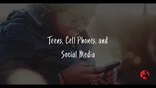 Teens, Cell Phones, and Social Media