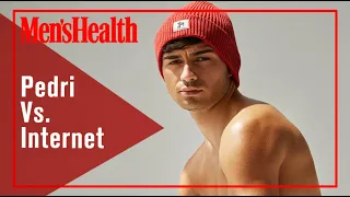 Pedri Vs. internet | Men's Health España