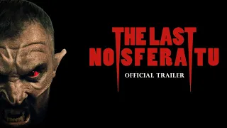 THE LAST NOSFERATU (2023) Official Trailer