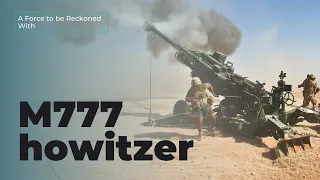 M777 Howitzer: Symbol of Power and Mobility