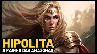 HIPOLITA - A RAINHA DAS AMAZONAS - MITOLOGIA GREGA
