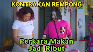 PERKARA MAKANAN JADI RIBUT || KONTRAKAN REMPONG EPISODE 759