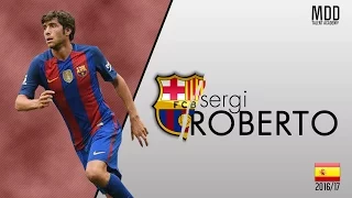 Sergi Roberto | Barcelona | Goals, Skills, Assists | 2016/17 - HD