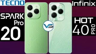 Tecno Spark 20 Pro VS Infinix Hot 40 Pro | Infinix Hot 40 Pro VS Tecno Spark 20 Pro