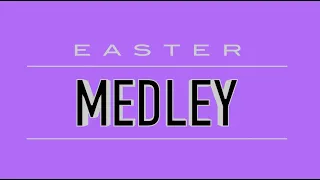 Easter Medley