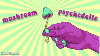 Psychedelic Mushroom Trip Music |  Psilocybin Therapeutic Benefits