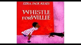 Read Aloud: Whistle For Willie | Journeys | Lesson 23
