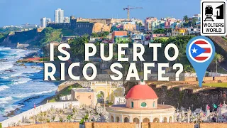 Is Puerto Rico Safe for Tourists?