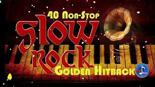 40 Non Stop Slow Rock Golden Hitback   Non Stop Slow Rock Medley Oldies OUT