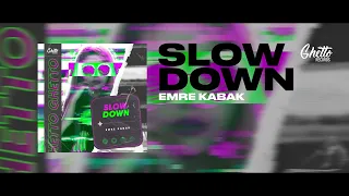 Emre Kabak - Slow Down