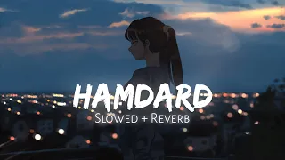 Hamdard [ Slowed + Reverb ] | Arijit Singh Ek Villain