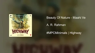 #MPCMinimals | Beauty Of Nature - Maahi Ve | BGM from "Highway"