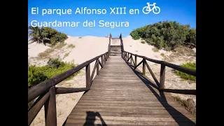 Parque Alfonso XIII en bicicleta, Dunas de Guardamar del Segura /4k/