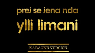 Ylli Limani - Prej se jena nda (Karaoke Version)