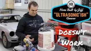 How NOT to make an Ultrasonic parts cleaner, WITH RESULTS!