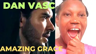 OMG 😱 my first time listening to Dan vasc -amazing grace
