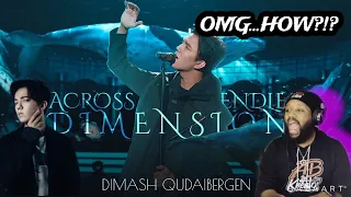 HOW IS THIS POSSIBLE?..DIMASH KUDAIBERGEN - "ACROSS ENDLESS DIMENSIONS" | OMG EVERY SINGLE TIME!!