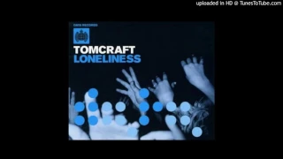 Tomcraft - Loneliness - Radio Cut