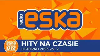 ESKA Hity na Czasie - Listopad 2023 vol. 2 – oficjalny mix Radia ESKA