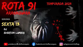 Programa Rota 91 - Temporada 2023 - Sexta 13 com o DJ Everton Lumieri