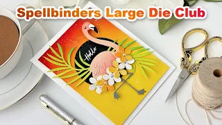 Cardmaking FLAMINGO fun! | Spellbinders Large Die of the Month Club May 2024