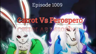 Balas Dendam Carrot kepada Perospero || One Piece momments episode 1009