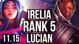 IRELIA vs LUCIAN (MID) | Rank 2 Irelia, Rank 5, 7/3/9 | NA Challenger | v11.15