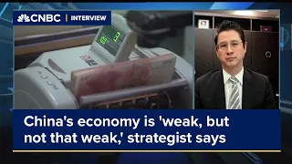 China's economy is 'weak, but not that weak', strategist says