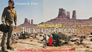 THE KILLING GROUND - 1 | Author : Charles R. Pike | Translator : Dominic Lalrinawma Sailo