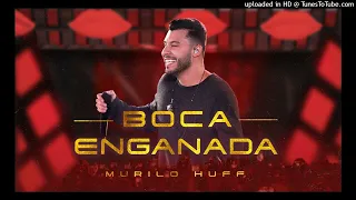 Murilo Huff - Boca Enganada (Ao Vivo Em Rio Preto) audio oficial