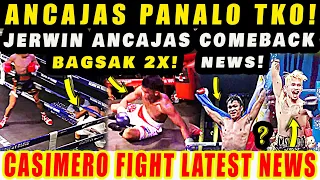 BREAKING: ANCAJAS PANALO! 2ND RD TKO! JERWIN COMEBACK FIGHT NEWS! CASIMERO FIGHT LATEST UPDATE!