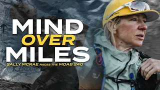 Moab 240 Documentary | Mind Over Miles