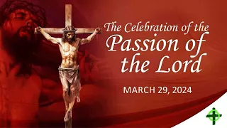 March 29,  2024  The Passion of the Lord (GOOD FRIDAY) with Fr. Dave Concepcion