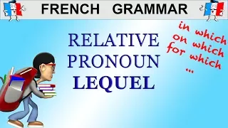 FRENCH GRAMMAR - HOW & WHEN TO USE PRONOUNS LEQUEL LAQUELLE LESQUELS ...